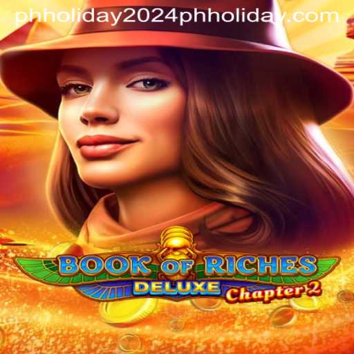 Exploring Book of Riches Deluxe Chapter 2 and its Connection to PH Holiday 2024