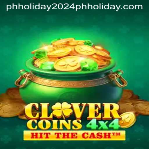 Discover the Exciting World of CloverCoins4x4 and Its Connection to PH Holiday 2024