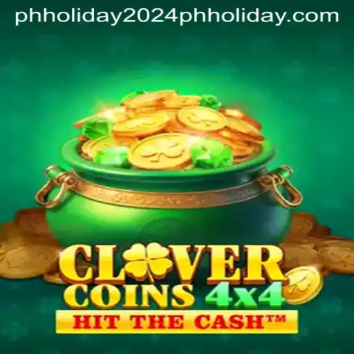 Discover the Exciting World of CloverCoins4x4 and Its Connection to PH Holiday 2024