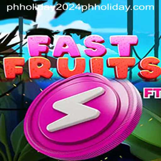FastFruits: The Exciting Game to Elevate Your PH Holiday 2024