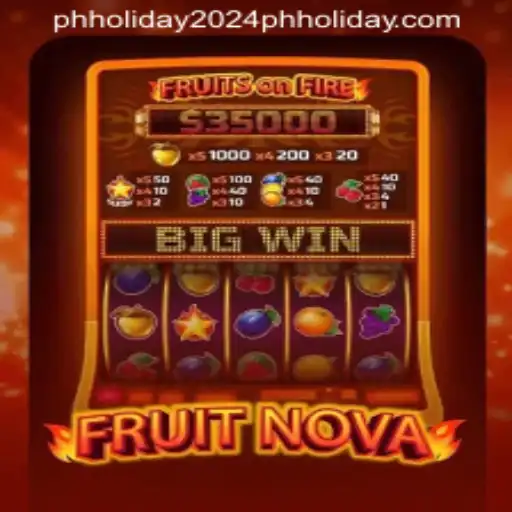 Exploring the Thrills of FruitNova: A Perfect Blend for PH Holiday 2024