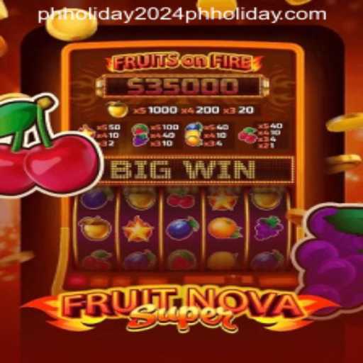 Exploring FruitNovaSuper: A New Gaming Sensation for PH Holiday 2024