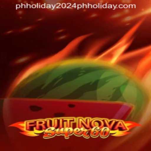 Discovering FruitNovaSuper60: A Refreshing Arcade Experience for PH Holiday 2024