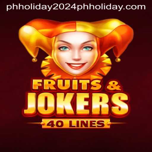 Exploring FruitsAndJokers40: A Joyous Adventure for PH Holiday 2024
