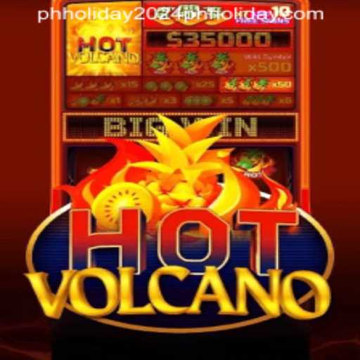 Dive into Adventure: HotVolcano and the PH Holiday 2024 Excitement