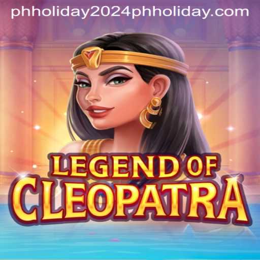 Diving into the World of LegendOfCleopatra and the Anticipation for PH Holiday 2024