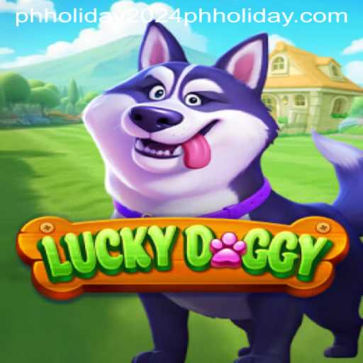 Exploring LuckyDoggy: A Captivating Game to Enjoy During PH Holiday 2024