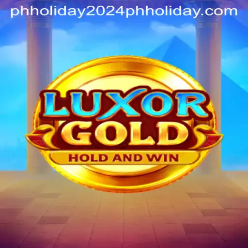 Exploring the World of LuxorGold: A Game for the Philippine Holidays 2024
