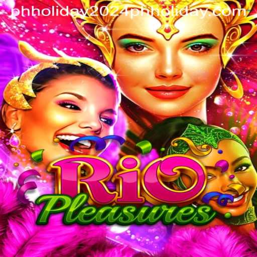 Discover the Exciting World of RioPleasures: A Game for the Holiday Enthusiast