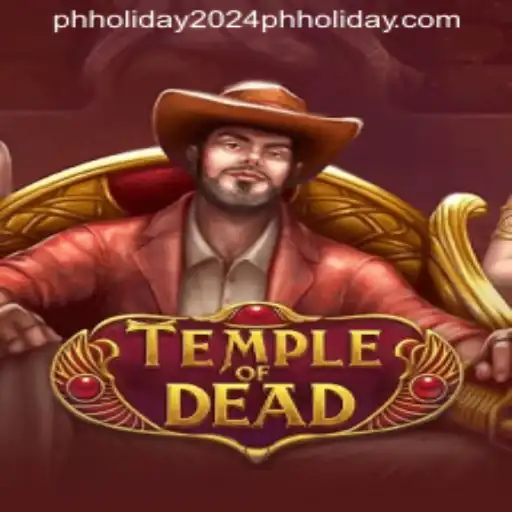 Exploring the Mysteries of 'TempleofDead' on PH Holiday 2024