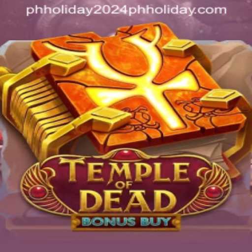 Exploring the Thrilling World of TempleofDeadBonusBuy and Its Link to PH Holiday 2024