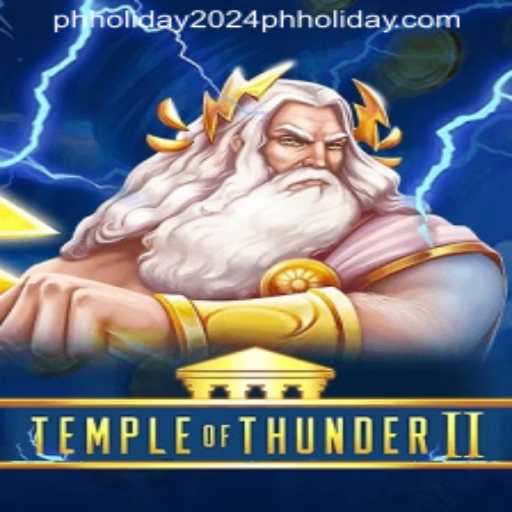 Dive into the Excitement of Temple of Thunder II This PH Holiday 2024