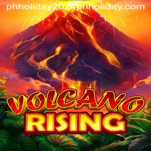 VolcanoRising: A Thrilling Adventure Awaits in PH Holiday 2024